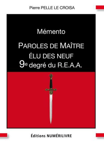 Couverture du livre « Mémento 9e degré REAA Paroles de Maitre Elu des Neuf » de Pelle Le Croi Pierre aux éditions Numerilivre