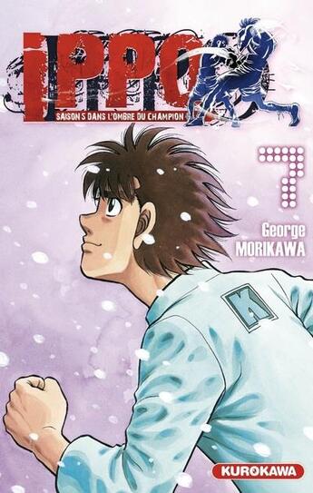 Couverture du livre « Ippo - saison 5 ; dans l'ombre du champion Tome 7 » de George Morikawa aux éditions Kurokawa