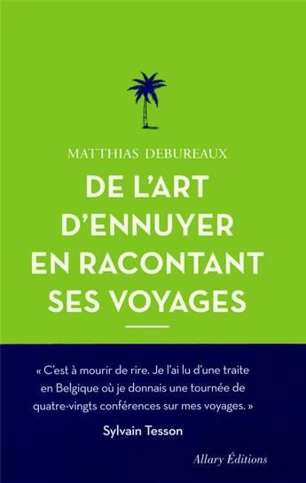 Couverture du livre « De l'art d'ennuyer en racontant ses voyages » de Matthias Debureaux aux éditions Allary