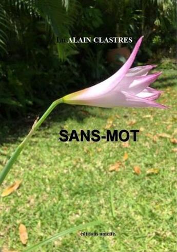 Couverture du livre « Sans-mot » de Aalain Clastres aux éditions Unicite