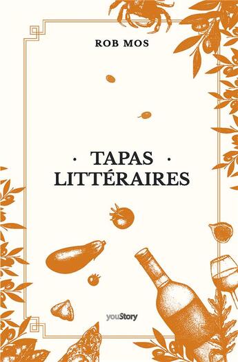 Couverture du livre « Tapas littéraires » de Rob Mos aux éditions Youstory