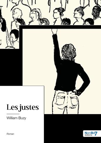 Couverture du livre « Les justes » de William Buzy aux éditions Nombre 7