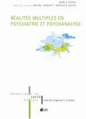 Couverture du livre « Réalités multiples en psychiatrie et psychanalyse » de John S. Kafka aux éditions Doin