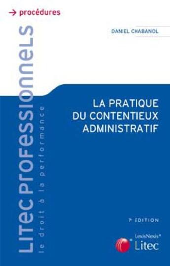 Couverture du livre « La pratique du contentieux administratif » de Chabanol D aux éditions Lexisnexis