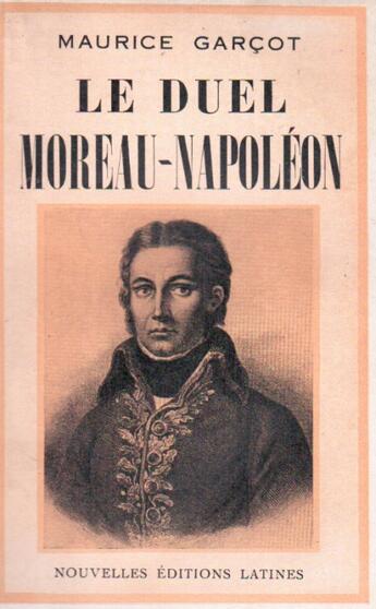 Couverture du livre « Le duel Moreau-Napoléon » de Maurice Garcot aux éditions Nel