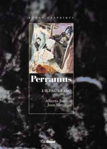 Couverture du livre « Perramus Tome 3 ; l'ile au guano » de Breccia/Sasturain aux éditions Glenat