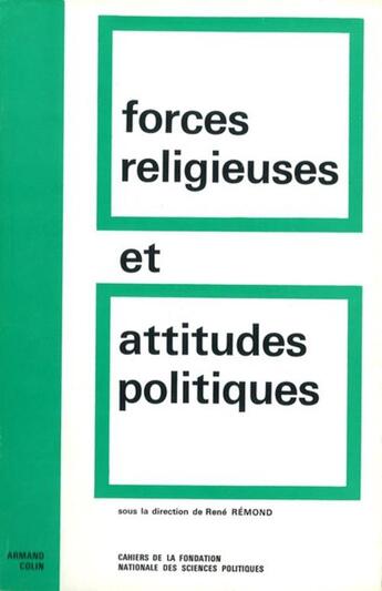 Couverture du livre « Forces religieuses et attitudes politiques dans la France contemporaine » de Rene Remond aux éditions Presses De Sciences Po