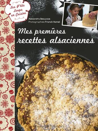 Couverture du livre « P'tits loups en cuisine : mes premières recettes alsaciennes » de Alexandra Beauvais et Franck Hamel aux éditions Ouest France