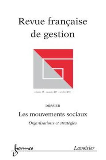 Couverture du livre « Les mouvements sociaux : organisations et strategies (revue francaise de gestion volume 37 n. 217/oc » de  aux éditions Hermes Science Publications