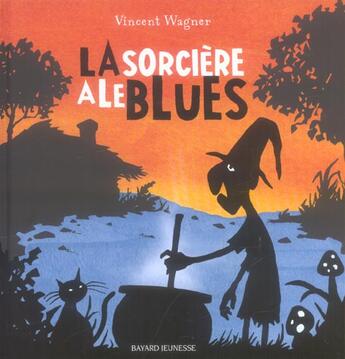 Couverture du livre « La sorcière a le blues » de Wagner V aux éditions Bayard Jeunesse