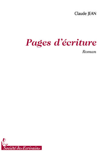 Couverture du livre « Pages décriture » de Claude Jean aux éditions Societe Des Ecrivains