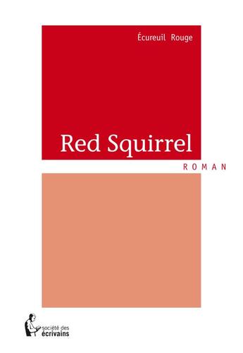 Couverture du livre « Red squirrel » de Ecureuil Rouge aux éditions Societe Des Ecrivains