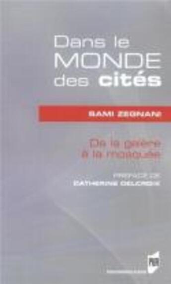 Couverture du livre « Dans le monde des cités de la galère à la mosquée » de Sami Zegnani aux éditions Pu De Rennes