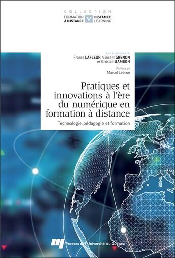 Couverture du livre « Pratiques et innovations à l'ère du numérique en formation à distance ; technologie, pédagogie et formation » de Ghislain Samson et France Lafleur et Vincent Grenon et Collectif aux éditions Pu De Quebec