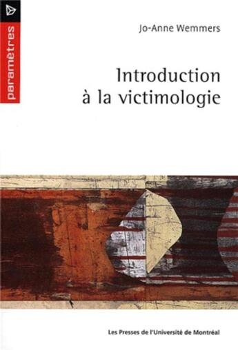 Couverture du livre « Introduction a la victimologie » de Wemmers Jo-Anne aux éditions Pu De Montreal