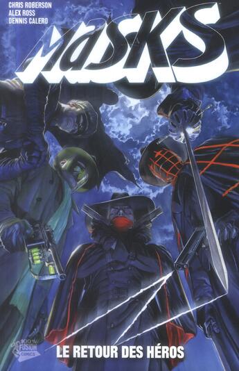 Couverture du livre « Masks t.1 ; le retour des héros » de Chris Roberson et Alex Ross et Dennis Calero aux éditions Panini