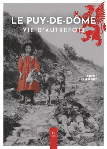 Couverture du livre « Le Puy-de-Dôme ; vie d'autrefois » de Thierry Chardonnet aux éditions Editions Sutton