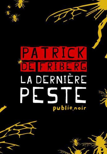 Couverture du livre « La dernière peste » de Patrick De Friberg aux éditions Publie.net