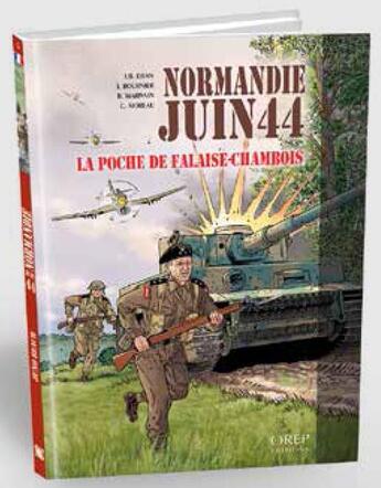 Couverture du livre « Normandie juin 44 Tome 6 : la poche de Falaise-Chambois » de Isabelle Bournier et Jean-Blaise Djian et Bruno Marivain aux éditions Orep