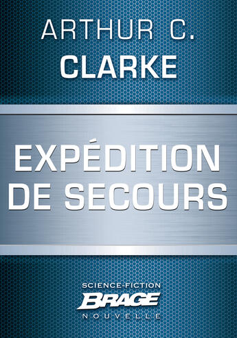 Couverture du livre « Expédition de secours » de Arthur C. Clarke aux éditions Brage