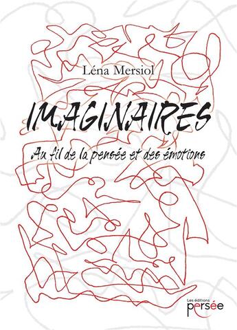 Couverture du livre « Imaginaires ; au fil de la pensée et des émotions » de Lena Mersiol aux éditions Persee