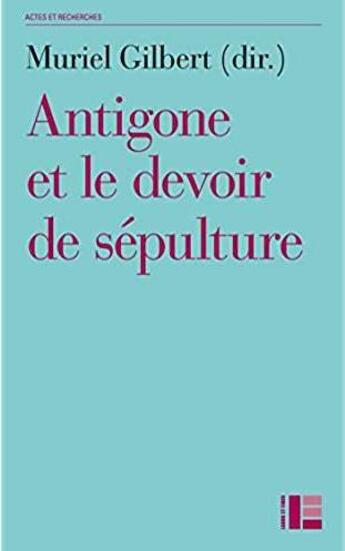 Couverture du livre « Antigone ou le devoir de sepulture » de Muriel Gilbert aux éditions Labor Et Fides