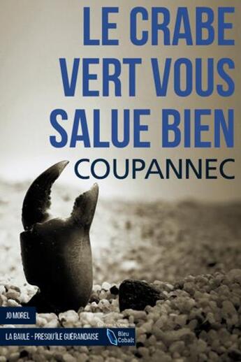 Couverture du livre « Le crabe vert vous salue bien » de Roger Coupannec aux éditions D'orbestier