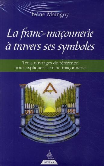 Couverture du livre « La franc-maçonnerie à travers ses symboles » de Irene Mainguy aux éditions Dervy