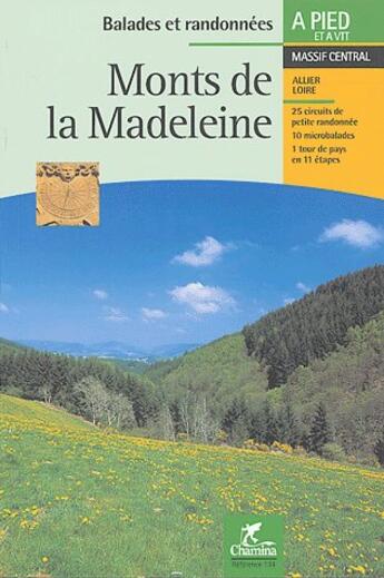 Couverture du livre « Monts de la madeleine balades et rando a pied & vtt » de  aux éditions Chamina