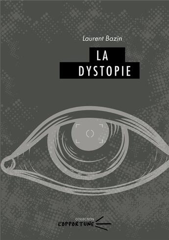 Couverture du livre « La dystopie » de Laurent Bazin aux éditions Pu De Clermont Ferrand