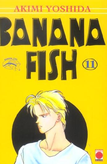 Couverture du livre « Banana fish Tome 11 » de Akimi Yoshida aux éditions Generation Comics