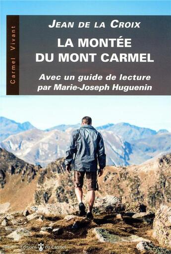 Couverture du livre « La montée du Mont Carmel » de Marie-Joseph Huguenin et Jean De La Croix aux éditions Carmel