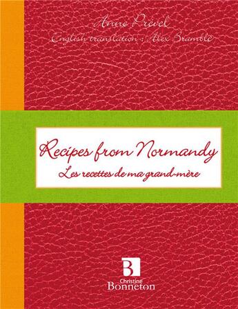 Couverture du livre « Recipes from Normandy ; les recettes de ma grand-mère » de Anne Prevel aux éditions Bonneton