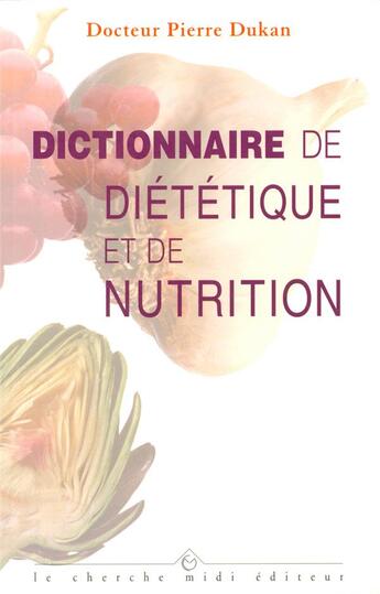 Couverture du livre « Dictionnaire de dietetique et de nutrition » de  aux éditions Cherche Midi