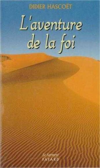 Couverture du livre « L'aventure de la foi » de Didier Hascoet aux éditions Jubile