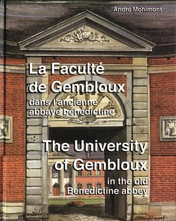 Couverture du livre « Faculte de gembloux dans l'ancienne abbaye benedictine university of gembloux in the old benedictine » de Mohimont aux éditions Presses Agronomiques Gembloux