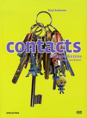 Couverture du livre « Contacts ; philippe gazeau architecte » de Paul Ardenne aux éditions Aam - Archives D'architecture Moderne