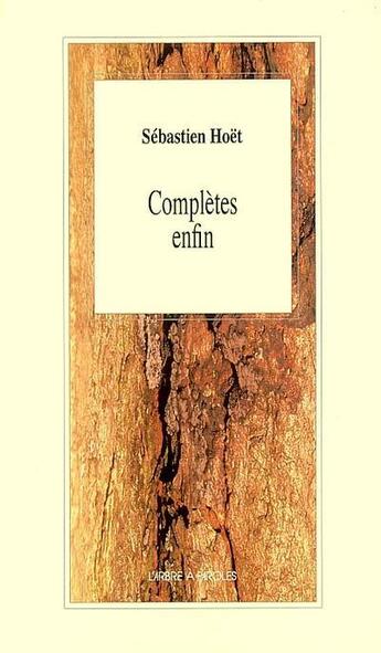 Couverture du livre « Complète enfin » de Sebastien Hoet aux éditions L'arbre A Paroles