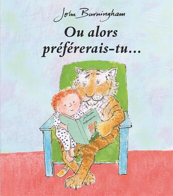 Couverture du livre « Ou alors préférerais-tu... » de John Burningham aux éditions Kaleidoscope