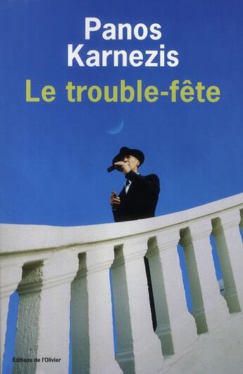 Couverture du livre « Le trouble-fete » de Karnezis Panos aux éditions Editions De L'olivier