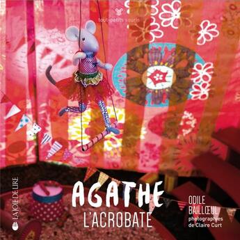 Couverture du livre « Agathe l'acrobate » de Bailloeul Odile aux éditions La Joie De Lire