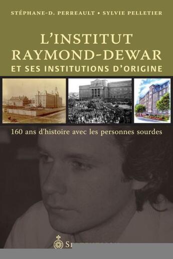 Couverture du livre « L'institut raymond-dewar et ses institutions d'origine » de Sylvie Pelletier aux éditions Les Editions Du Septentrion