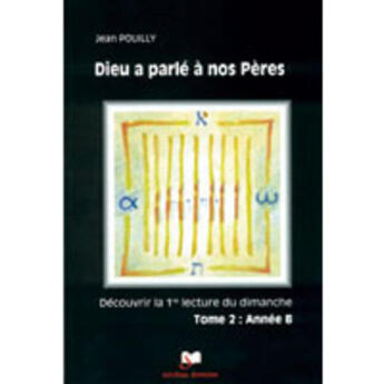 Couverture du livre « Dieu a parlé à nos pères ; année B t.2 » de Jean Pouilly aux éditions Artege