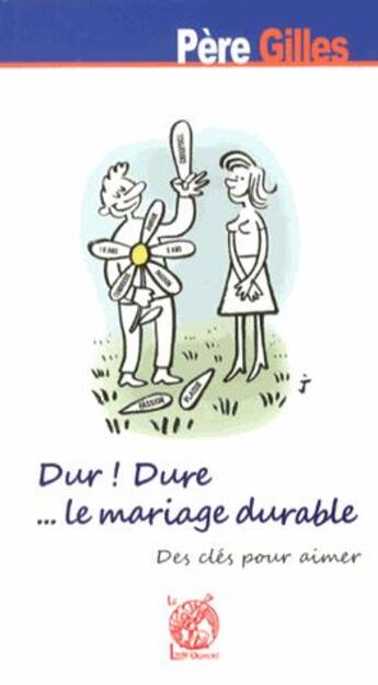 Couverture du livre « Dur ! dure... le mariage durable ; des clés pour aimer » de Gilles Letourne aux éditions Livre Ouvert