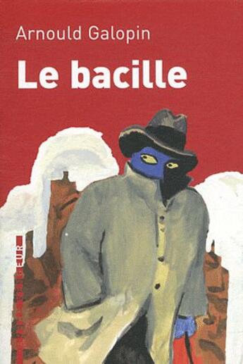 Couverture du livre « Le bacille » de Arnould Galopin aux éditions L'arbre Vengeur