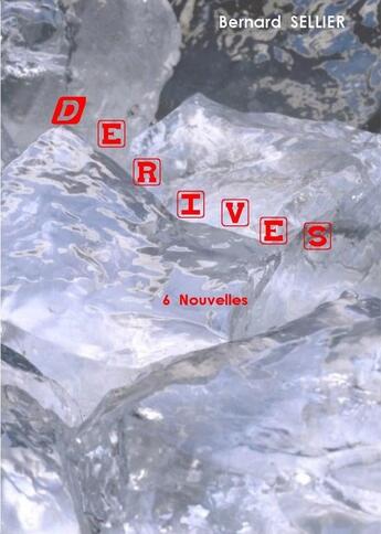 Couverture du livre « DÉRIVES, nouvelles » de Bernard Sellier aux éditions Bernard Sellier