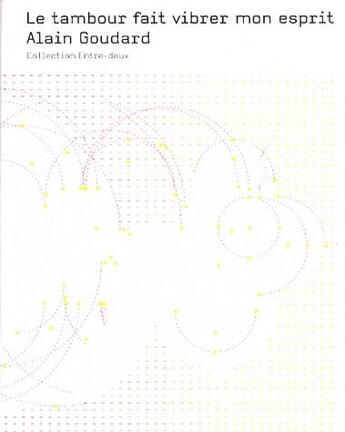 Couverture du livre « Le tambour fait vibrer mon esprit ; les percussions de treffort : propos sur une aventure... » de Alain Goudard aux éditions Momeludies