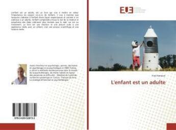 Couverture du livre « L'enfant est un adulte » de Kamoun Firas aux éditions Editions Universitaires Europeennes