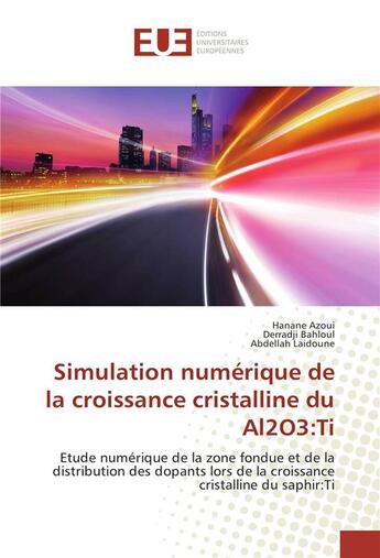 Couverture du livre « Simulation numerique de la croissance cristalline du al2o3:ti » de Azoui Hanane aux éditions Editions Universitaires Europeennes