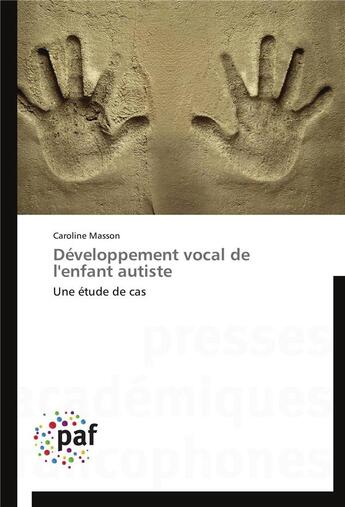 Couverture du livre « Développement vocal de l'enfant autiste » de Masson-C aux éditions Presses Academiques Francophones